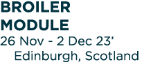 Broiler Module 26 Nov 2 Dec 23’ Edinburgh, Scotland