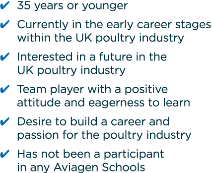 ✔ 35 years or younger ✔ Currently in the early career stages within the UK poultry industry ✔ Interested in a future ...