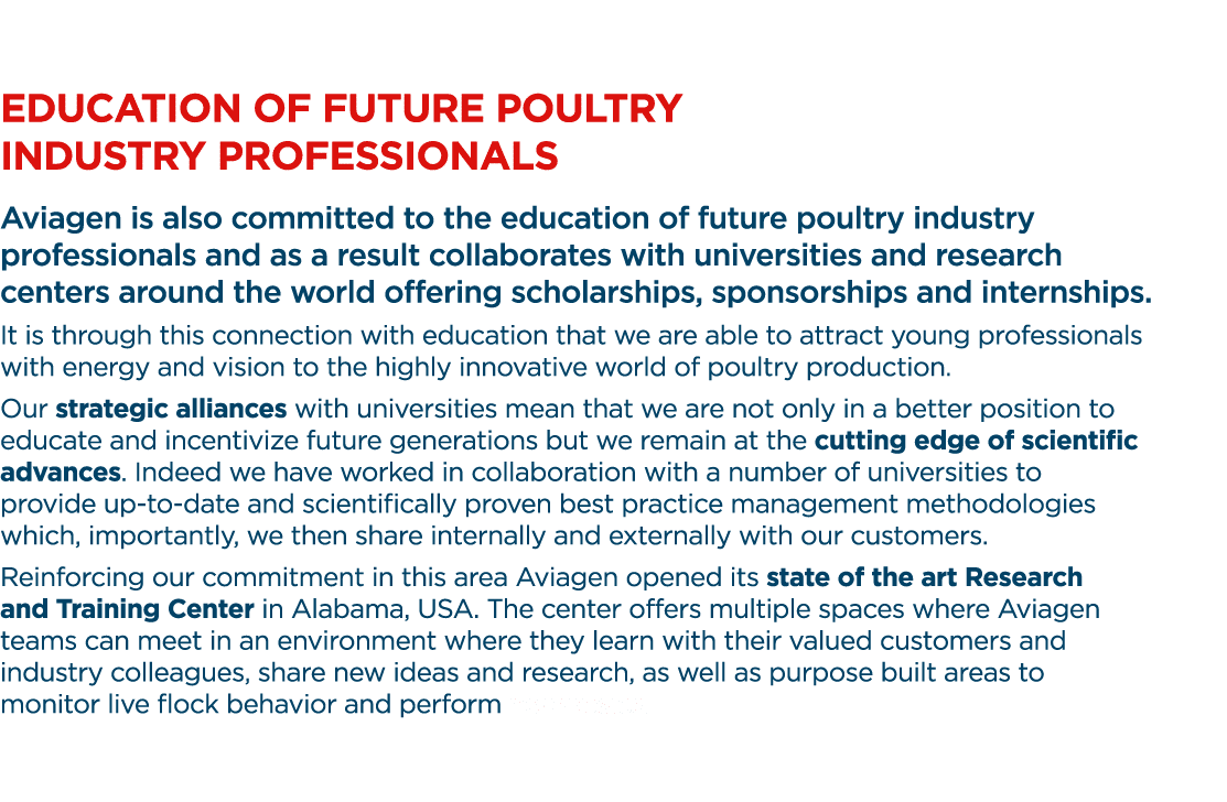 Education of future poultry industry professionals Aviagen is also committed to the education of future poultry indus   